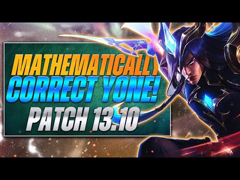 13.10 MATHEMATICALLY CORRECT YONE BUILD!