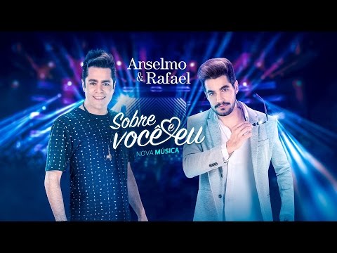 Anselmo & Rafael - Sobre Você e Eu - DVD Ao vivo em Cuiabá