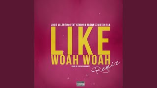 Like Woah Woah (feat. Kennyon Brown & Mistah F.A.B.) (Remix)