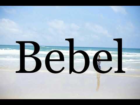 How To Pronounce Bebel🌈🌈🌈🌈🌈🌈Pronunciation Of Bebel