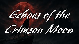Echoes of the Crimson Moon | Music