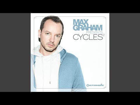 Max Graham presents Cycles 2 (Full Continuous DJ Mix, Pt. 1)