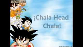 Dragon Ball Z Chala Head Chala Letra Chords Chordify