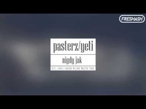 PASTERZ/YETI - NIGDY JAK