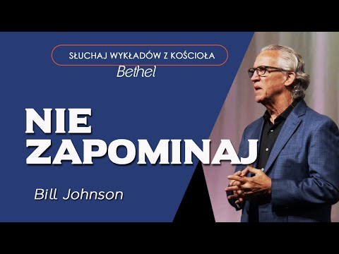 Bill Johnson - NIE ZAPOMINAJ