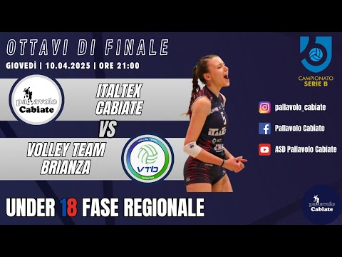 Italtex Cabiate - Volley Team Brianza - FASE REGIONALE U18 - Ottavi di finale