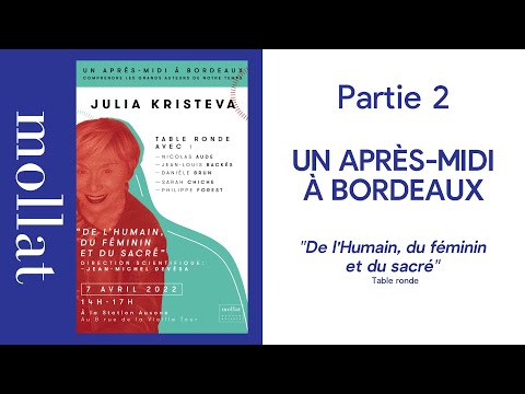 Partie 2 - "Un après-midi à Bordeaux" - Avec Julia Kristeva