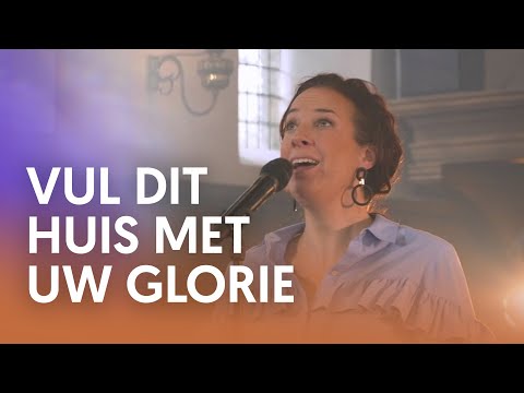 Vul dit huis met uw glorie - Nederland Zingt