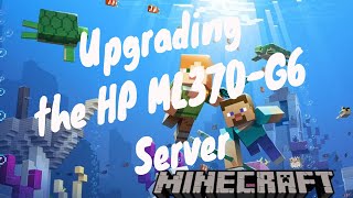 Upgrading the HP ML370 G6 - My Minecraft Server