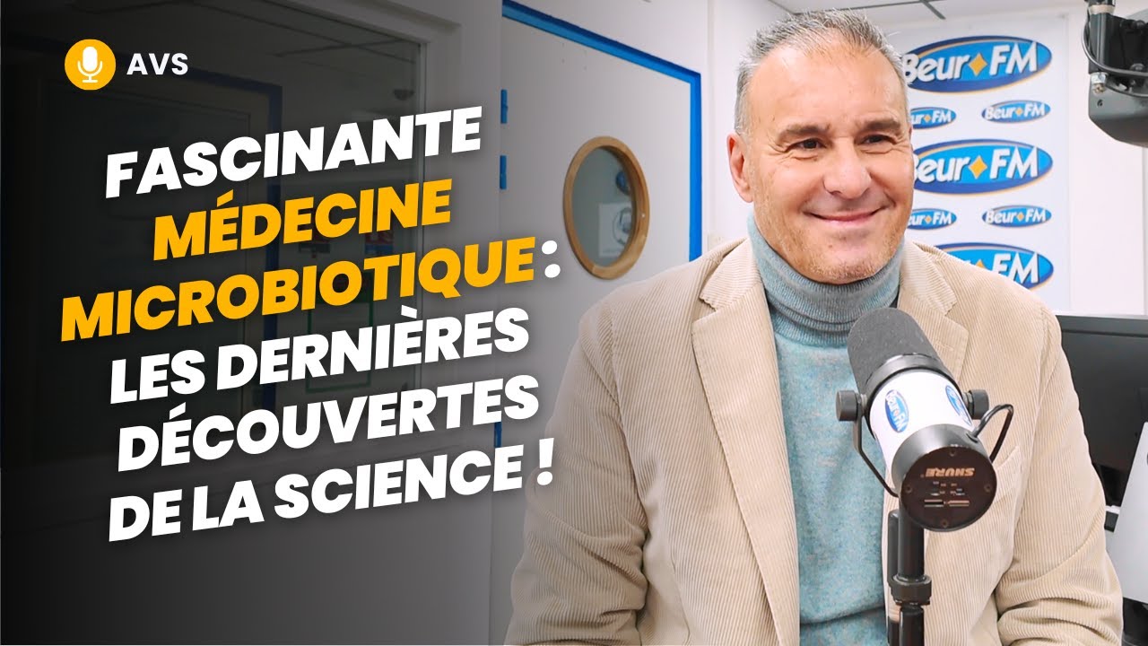 [AVS] Médecine microbiotique : les dernières découvertes de la science ! - Dr William Berrebi