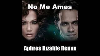 Jennifer Lopez, Marc Anthony  - No Me Ames (Aphros Kizable Remix) #키좀바