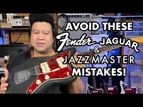 DON'T MAKE THESE JAZZMASTER & JAGUAR MISTAKES