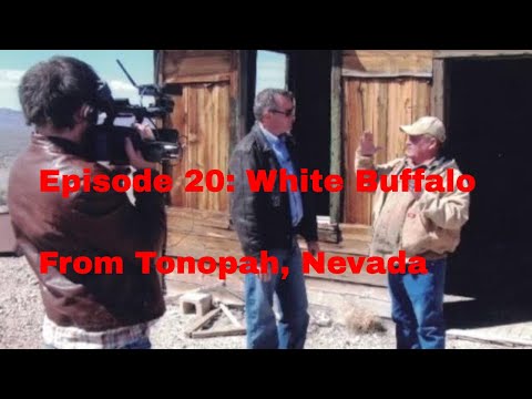 Episode 20: White Buffalo from Tonopah, Nevada