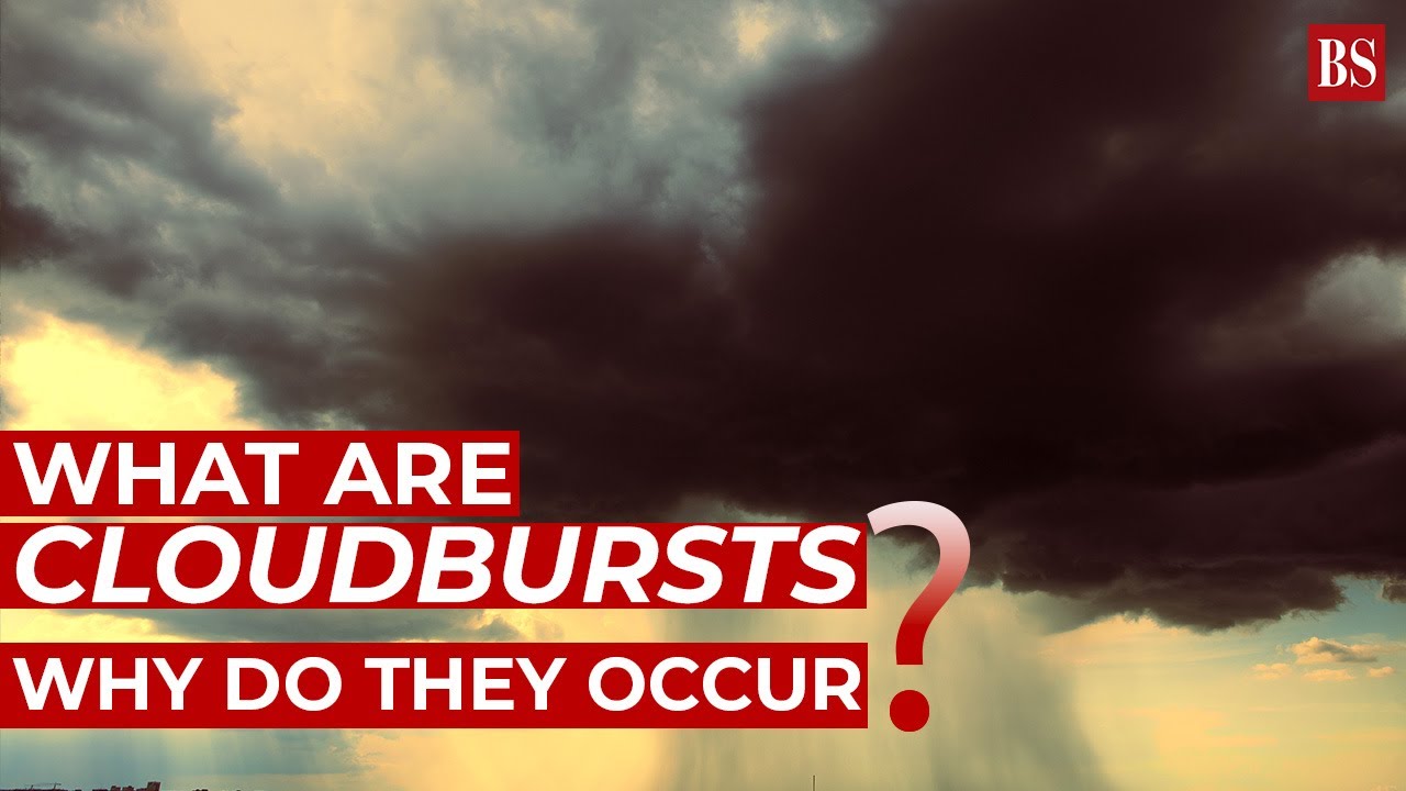 What are cloudbursts and why do they occur?