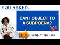 Yes! A Subpoena Can Be Objected To.