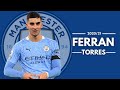 Ferran Torres 2021 - Goals, Skills & Assists - HD