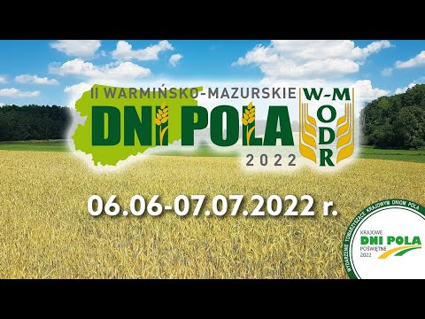 II Warmińsko - Mazurskie Dni Pola 2022 - zaproszenie od organizatora