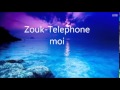 Zouk - telephone moi
