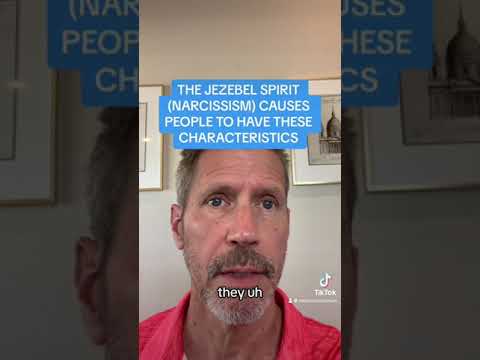 THE JEZEBEL SPIRIT (NARCISSISM) CAUSES PEOPLE TO HAVE THESE CHARACTERISTICS