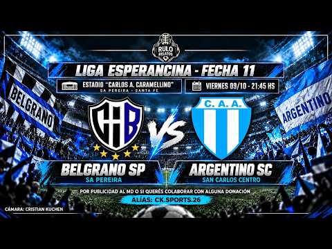 BELGRANO (SA PEREIRA) vs ARGENTINO (SAN CARLOS CENTRO) 🔴 EN VIVO | Liga Esperancina - Fecha 11