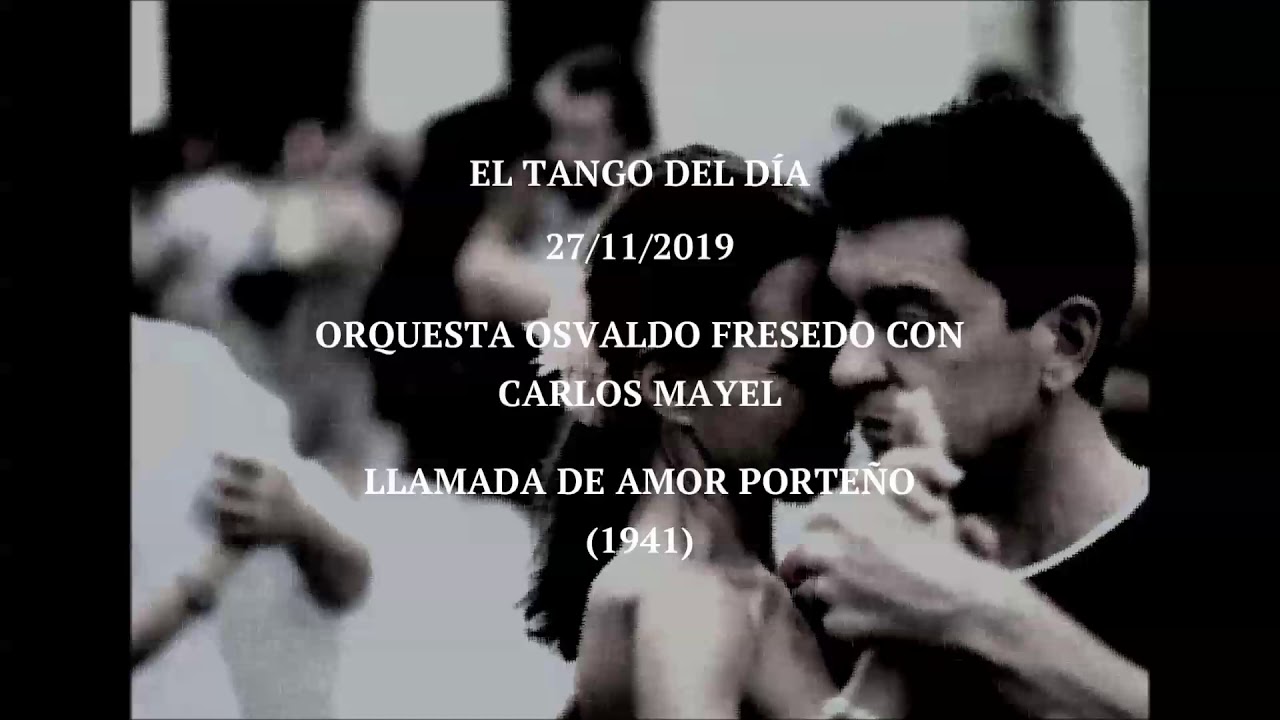 Orquesta Osvaldo Fresedo con Carlos Mayel "Llamada De Amor Porteño" (1941)