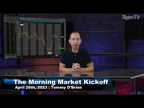 April 26th, The Morning Market Kickoff with Tommy O'Brien on TFNN - 2023
