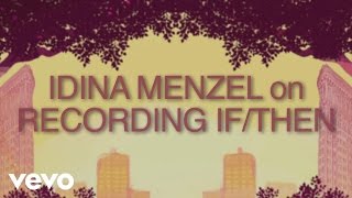 Idina Menzel - on Recording If/Then