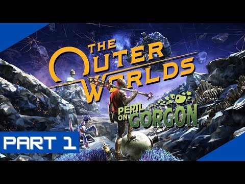 The Outer Worlds: Peril On Gorgon | CLEAN Walkthrough Part 1 [No Commentary]