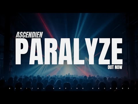 Ascendien - Paralyze  [OUT NOW]