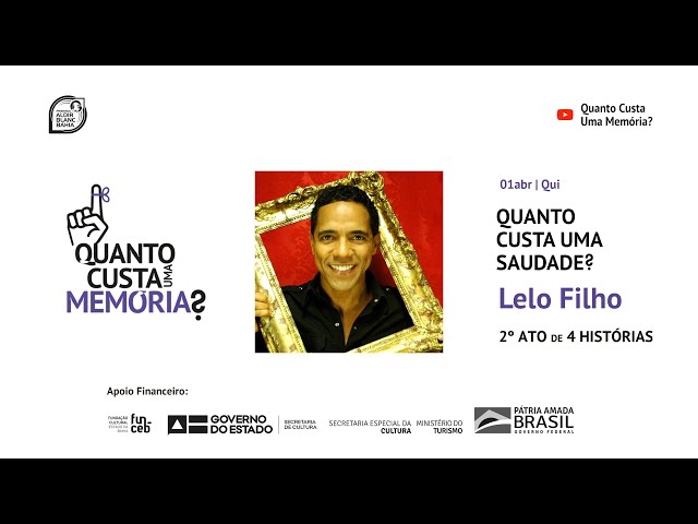 QUANTO CUSTA UMA SAUDADE? | EP2 LELO FILHO