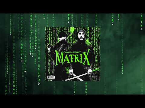 MAXZ x GERRIT - MATRIX (prod. by Kylo & Ikarus)