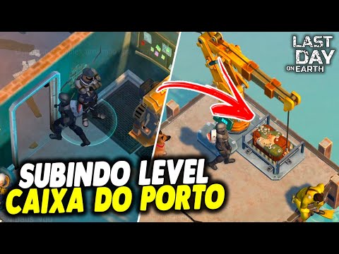 SUBINDO LEVEL DA CAIXA DO PORTO ÓTIMOS ITENS - Last Day On Earth