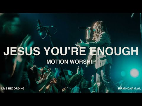 Jesus You're Enough | Motion Worship | Official Music Video