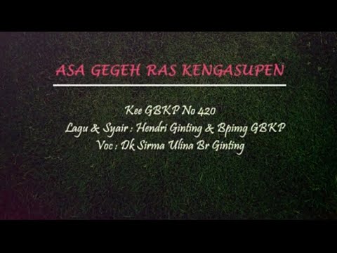 KEE GBKP No 420  ASA GEGEH RAS KENGASUPEN (VOC & INSTRUMEN) Cipt Hendri Ginting  Voc Sirma Ulina Gtg