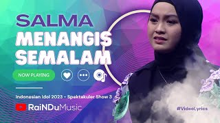 Download lagu Salma - Menangis Semalam (Audy) | Spektakuler Show 3 | Indonesian Idol 2023 (Video Lirik) mp3