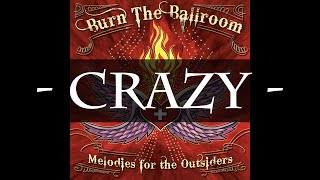 Burn The Ballroom - Crazy (HQ Audio)