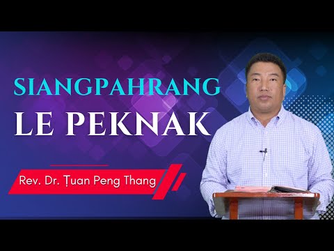Siangpahrang Le Sumpai Peknak - Rev. Dr. Ṭuan Peng Thang