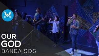 Mi Dios es grande • Banda SOS | (Our God - Chris Tomlin) cover