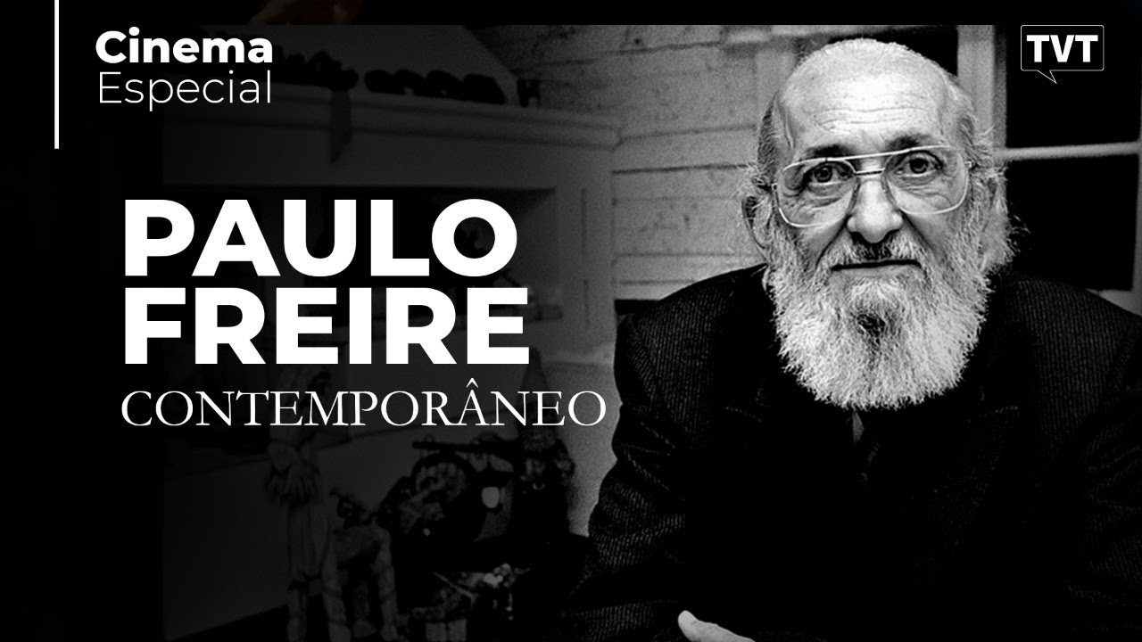🔴 Paulo Freire Contemporâneo   - Documentário