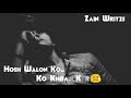 HOSHWALON KO KHABAR KYA SAD WHATSAPP STATUS