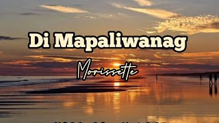 Di mapaliwanag - Morissette song lyrics