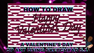 How to Draw A Valentine's Day Op Art on Sketchpad 5.1 #Opart #ValentinesDayart #Mrsmithsartroom4kids