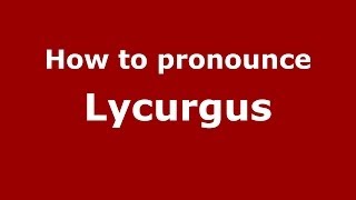 How to pronounce Lycurgus
