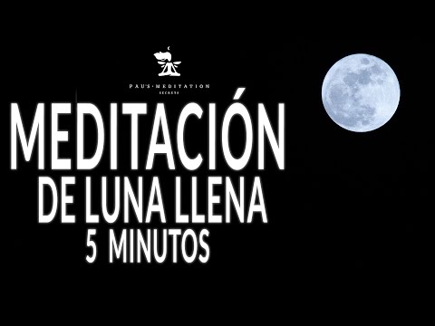 MEDITACION GUIADA - 5 Minutos - LUNA LLENA