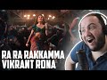 RA RA RAKKAMMA FULL VIDEO SONG REACTION | Vikrant Rona | Kichcha Sudeep | Jacqueline Fernandez