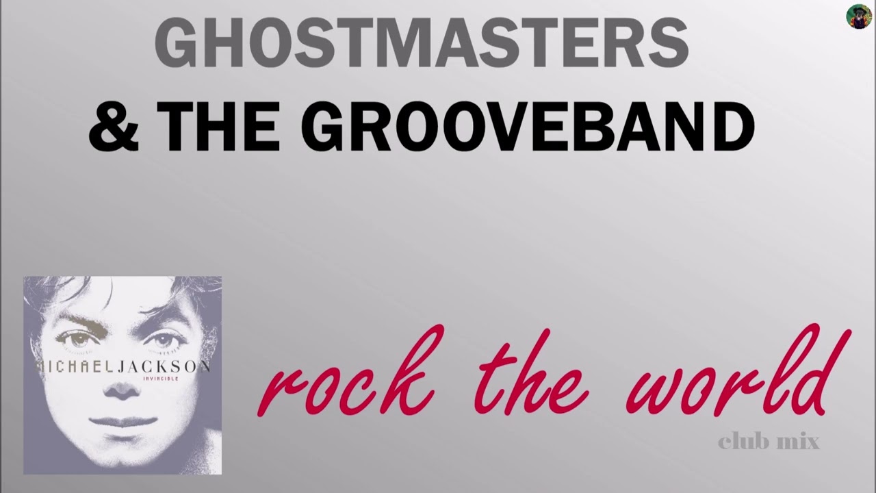 GhostMasters & The GrooveBand - rock the world (club mix)