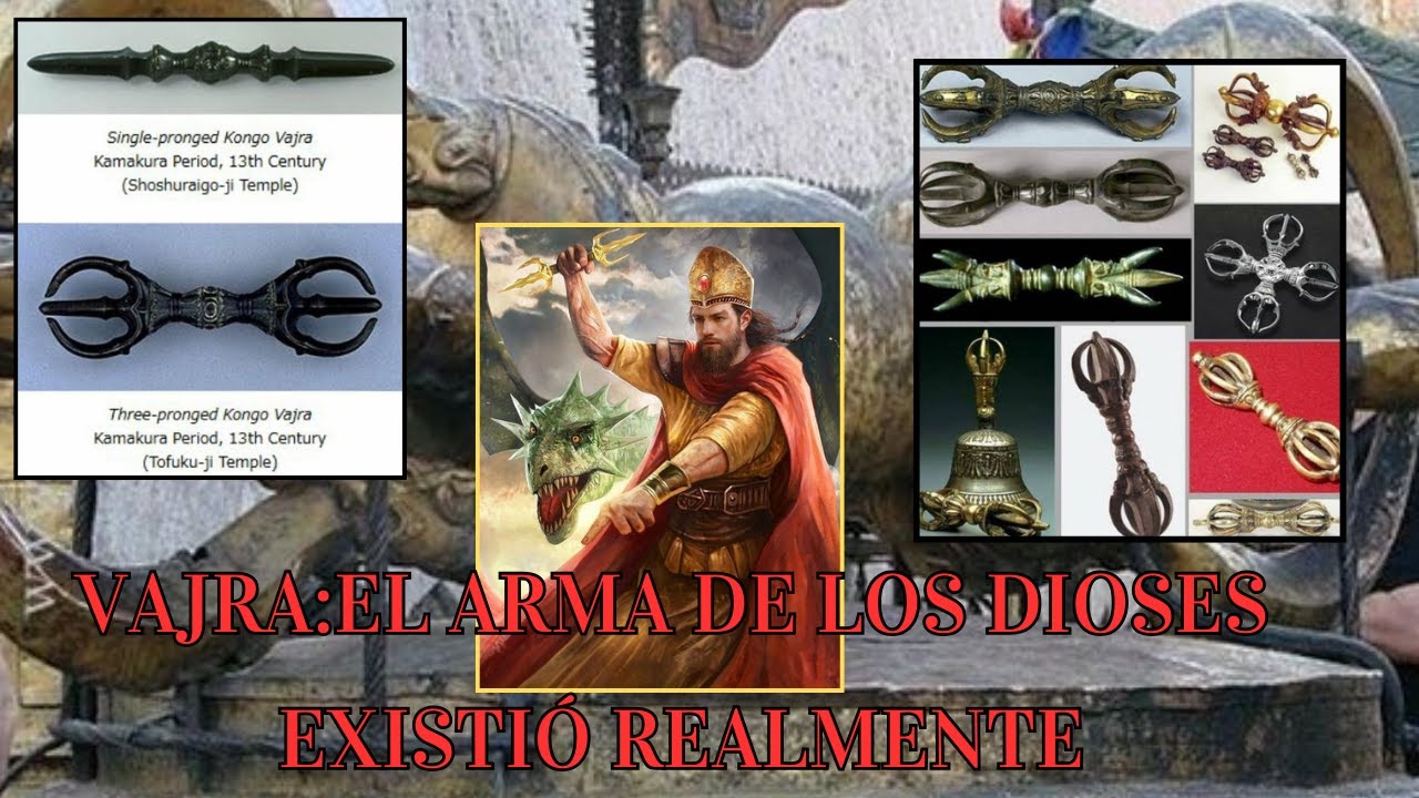VAJRA :EL ARMA DE LOS DIOSES QUE EXISTIO REALMENTE