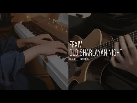 FFXIV OLD SHARLAYAN NIGHT Guitar & Piano Duo