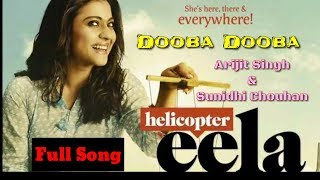 Dooba Dooba | Arijit Singh And Sunidhi Chauhan | Helicopter Eela Movie | Full Song | Live | 2018