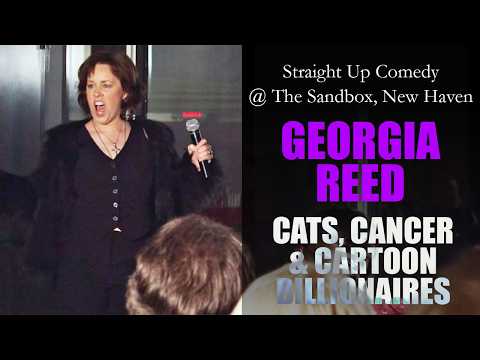 Cats, Cancer & Cartoon Billionaires - Georgia Reed @ The Sandbox - New Haven - Straight Up Comedy